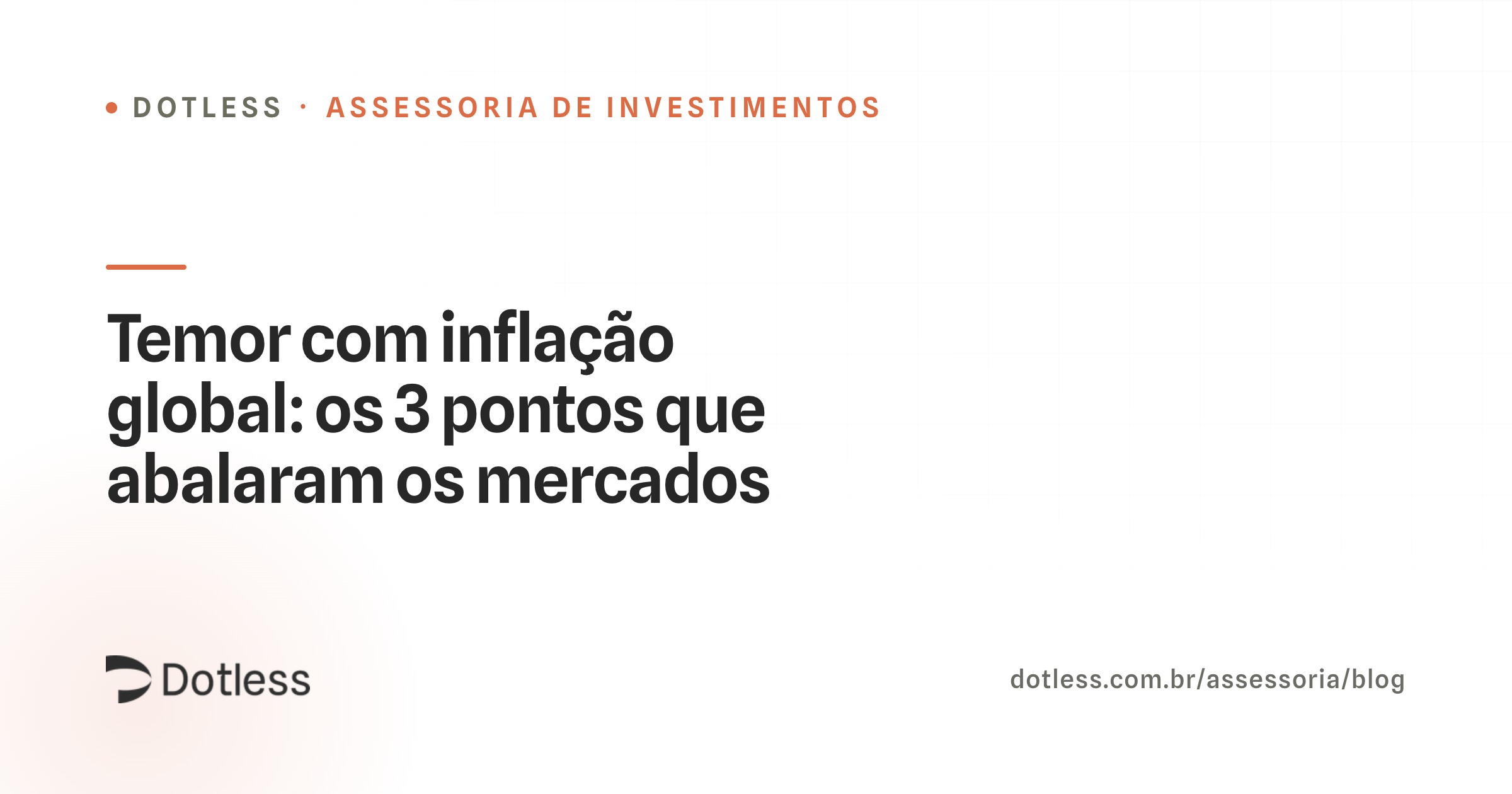 Reportagem sobre o temor com inflação global e os três pontos que abalaram os mercados