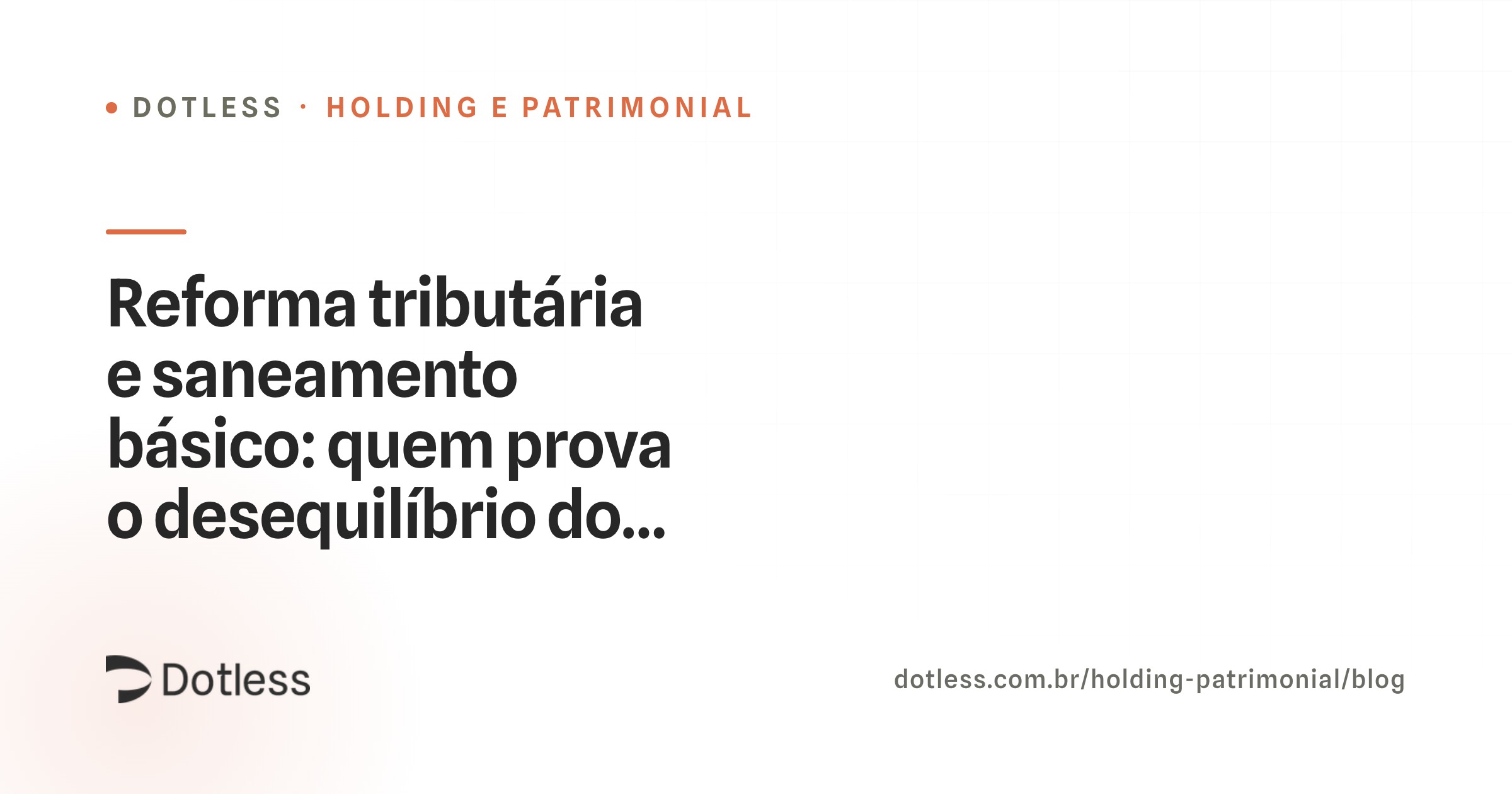 Reportagem da Conjur sobre reforma tributária e saneamento básico e a prova do desequilíbrio contratual