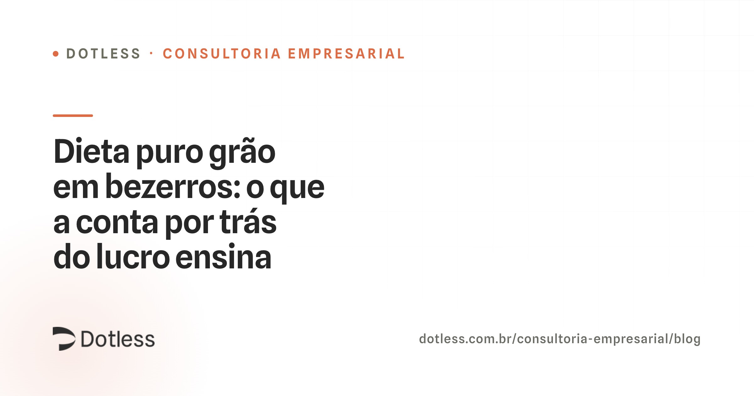 Reportagem sobre dieta puro grão em bezerros e o impacto no lucro do produtor rural